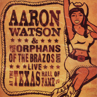 Aaron Watson - Live At The Texas Hall Of Fame